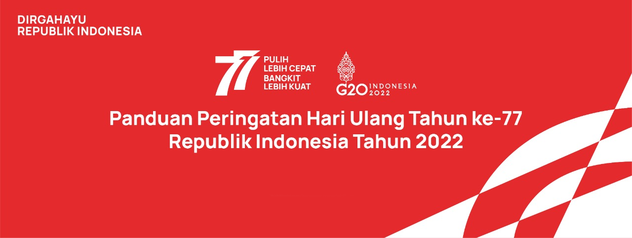 Panduan Peringatan Hari Ulang Tahun ke-77 Republik Indonesia Tahun 2022