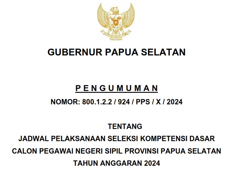 Pengumuman Gubernur Papua Selatan Tentang Jadwal Pelaksanaan Seleksi Kompetensi Dasar Calon Pegawai Negeri Sipil Provinsi Papua Selatan Tahun Anggaran 2024